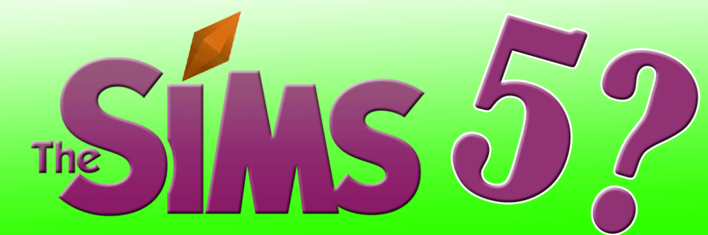 Will there be a Sims 5